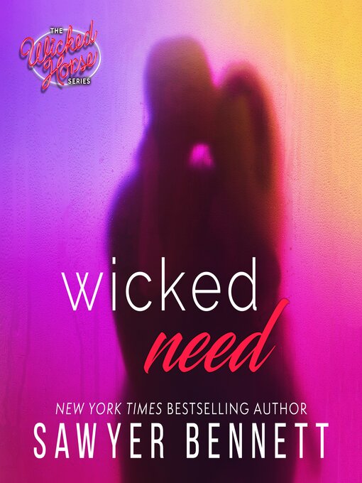 Title details for Wicked Need by Sawyer Bennett - Available